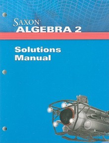 Saxon Algebra 2 Solution Manual - Saxon Publishers