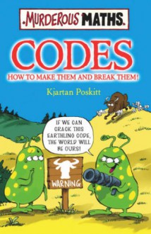 Codes: How to Make Them and Break Them - Kjartan Poskitt