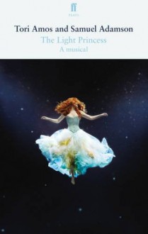 The Light Princess - Samuel Adamson, Tori Amos