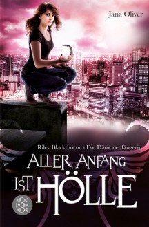 Die Dämonenfängerin: Aller Anfang ist Hölle (The Demon Trappers, #1) - Jana Oliver, Maria Poets