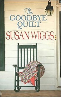 The Goodbye Quilt - Susan Wiggs