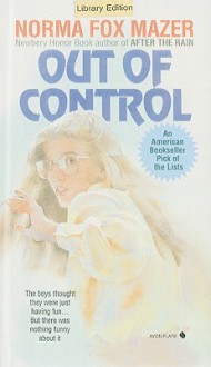 Out of Control - Norma Fox Mazer, Ellen Thompson