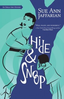 Hide & Snoop (An Odelia Grey mystery, #7) - Sue Ann Jaffarian