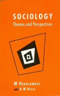 Sociology: Themes and Perspectives - Michael Haralambos, R. M. Heald