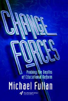 Change Forces - Michael G. Fullan