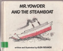 Mr. Yowder and the Steamboat - Glen Rounds