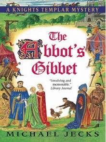 The Abbot's Gibbet - Michael Jecks