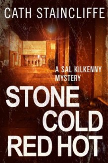 Stone Cold Red Hot - Cath Staincliffe