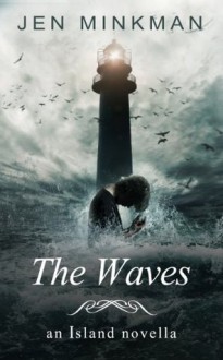 The Waves (The Island Series #2) - Jen Minkman