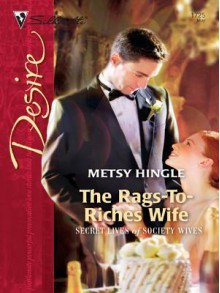 The Rags-To-Riches Wife - Metsy Hingle