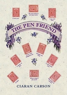 The Pen Friend - Ciarán Carson