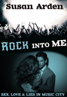 Rock Into Me (Rule Breaker, #1) - Susan Arden