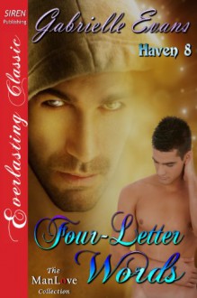 Four-Letter Words [Haven 8] (Siren Publishing Everlasting Classic ManLove) - Gabrielle Evans