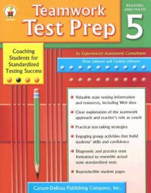 Teamwork Test Prep Grade 5: Coaching Students for Standardized Testing Success (Teamwork Test Prep) - Carson-Dellosa Publishing, Cynthia Johnson, Tim Foley