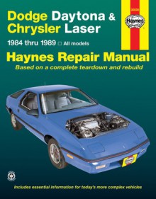 Haynes Dodge Daytona and Chrysler Laser, 1984-1989 - John Haynes, John Haynes