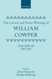 The Letters and Prose Writings of William Cowper: 1787-1791 - William Cowper, James King, Charles Ryskamp