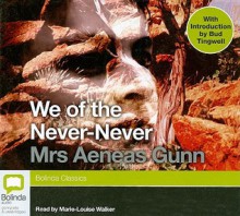 We of Never Never Land (Bolinda Classics) - Jeannie Gunn, Mary Louise Walker