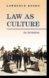 Law as Culture: An Invitation - Lawrence Rosen