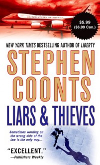 Liars & Thieves ($5.99 Value Promotion edition): A Novel - Stephen Coonts