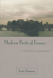 Modern Poets Of France: A Bilingual Anthology - Louis Simpson