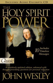 The Holy Spirit and Power (Pure Gold Classics) - John Wesley