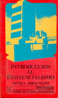 Introducción al existencialismo - Nicola Abbagnano, José Gaos