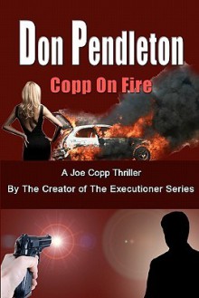 Copp On Fire, A Joe Copp Thriller: Joe Copp, Private Eye Series - Don Pendleton