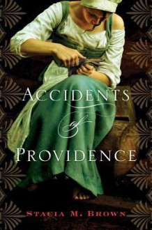 Accidents of Providence - Stacia M. Brown