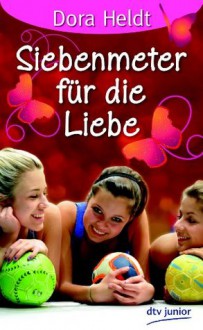 Siebenmeter für die Liebe (German Edition) - Dora Heldt