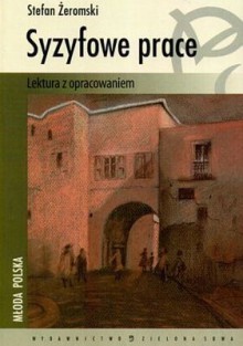 Syzyfowe prace - Stefan Żeromski