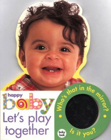 Happy Baby: Let's Play Together: Large Format Baby Book - Roger Priddy