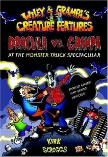 Dracula vs. Grampa at the Monster Truck Spectacular - Kirk Scroggs