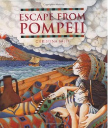 Escape From Pompeii - Christina Balit