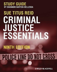 Criminal Justice Essentials - Shannon Barton-Bellessa, Sue Reid