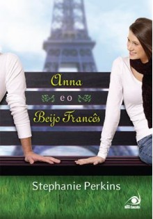 Anna e o Beijo Francês - Stephanie Perkins