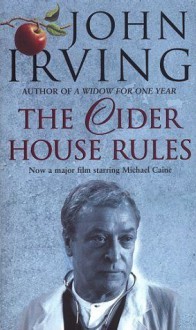 The Cider House Rules - John Irving