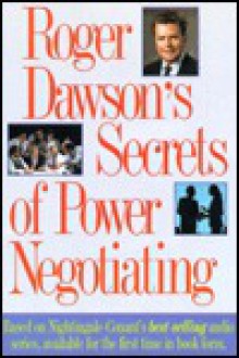 Roger Dawson's Secrets of Power Negotiating - Roger Dawson