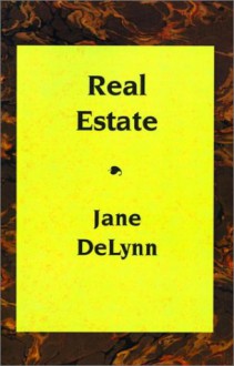 Real Estate - Jane DeLynn