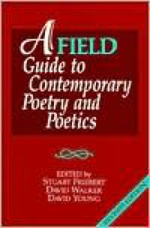 A FIELD Guide to Contemporary Poetry & Poetics - Stuart Friebert