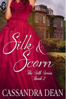 Silk & Scorn - Cassandra Dean