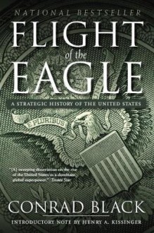 Flight of the Eagle - Conrad Black