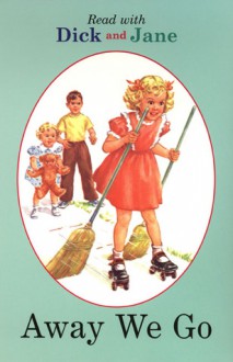 Dick and Jane: Away We Go - Grosset & Dunlap Inc.