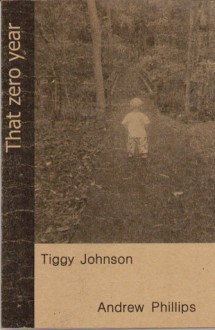 That Zero Year - Tiggy Johnson, Andrew Phillips