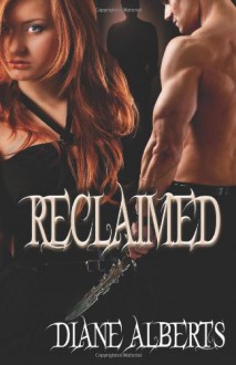 Reclaimed - Diane Alberts