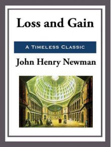 Loss and Gain - John Henry Newman