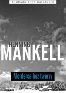 Morderca bez twarzy - Henning Mankell