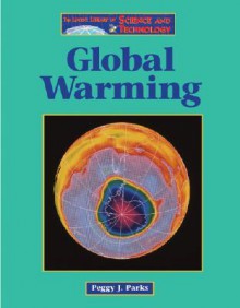 Global Warming (The Lucent Library of Science & Technology) - Peggy J. Parks, B. Stewart Gail