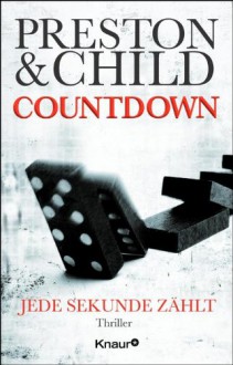 Countdown - Jede Sekunde zählt - Douglas Preston, Lincoln Child, Michael Benthack