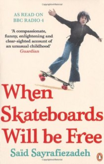 when skateboards will be free - Said Sayrafiezadeh