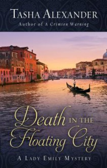 Death in the Floating City - Tasha Alexander